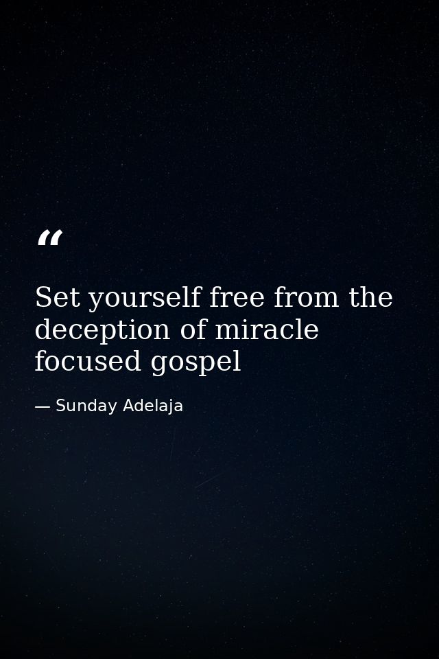 Set yourself free from the deception of miracle focused gospel — Sunday Adelaja