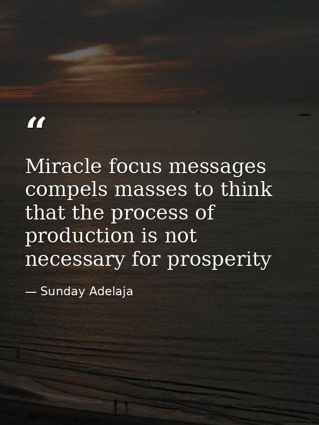 Miracle focus messages compels masses to think that the process of production is not necessary for prosperity — Sunday Adelaja