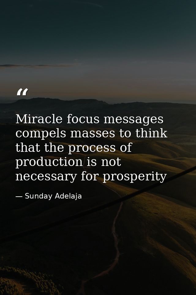 Miracle focus messages compels masses to think that the process of production is not necessary for prosperity — Sunday Adelaja
