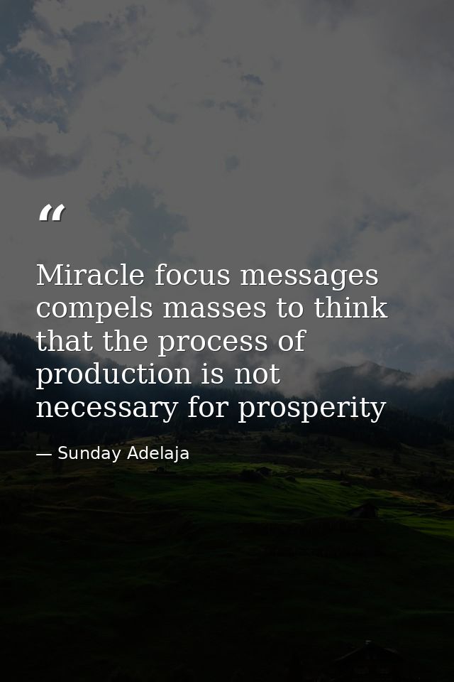 Miracle focus messages compels masses to think that the process of production is not necessary for prosperity — Sunday Adelaja