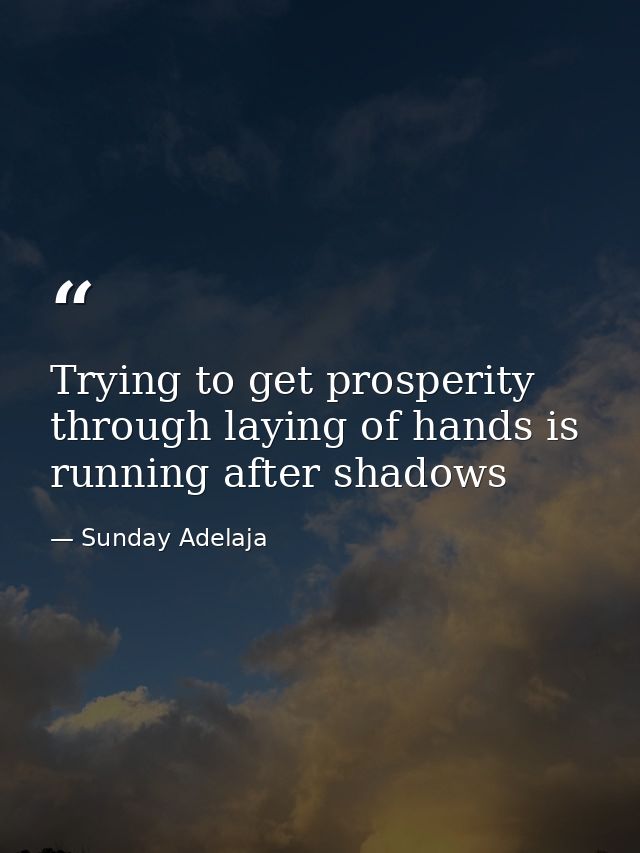 Trying to get prosperity through laying of hands is running after shadows — Sunday Adelaja