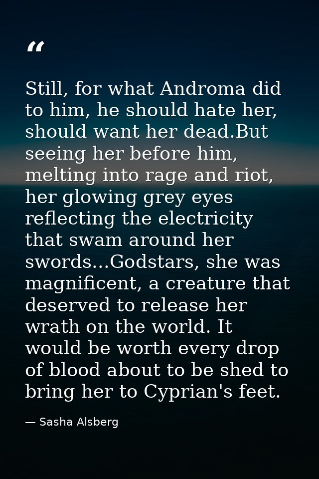 Still, for what Androma did to him, he should hate her, should want her dead.But seeing her before him, melting into rag — Sasha Alsberg
