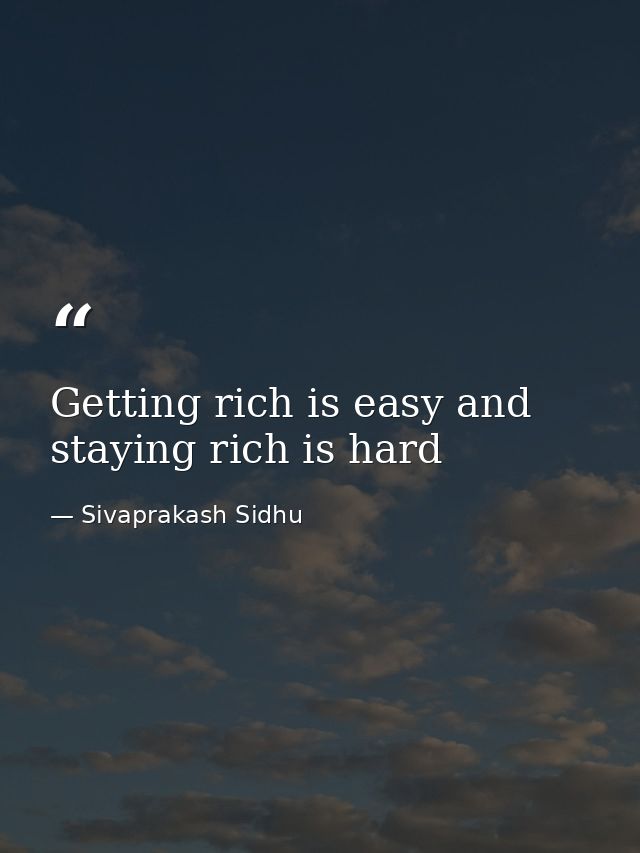 Getting rich is easy and staying rich is hard — Sivaprakash Sidhu