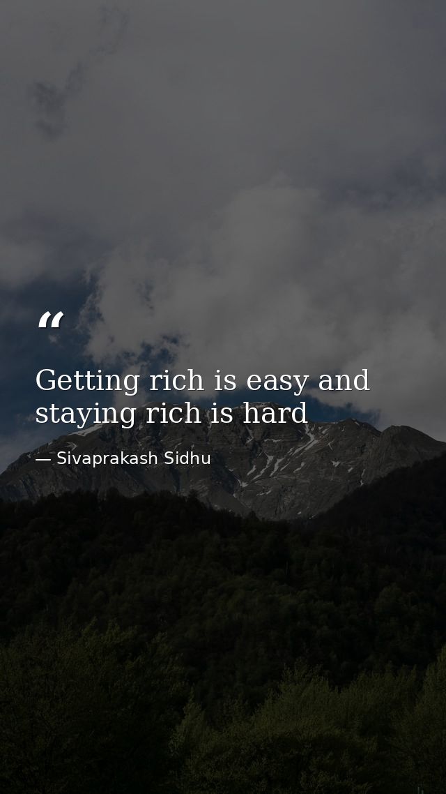 Getting rich is easy and staying rich is hard — Sivaprakash Sidhu