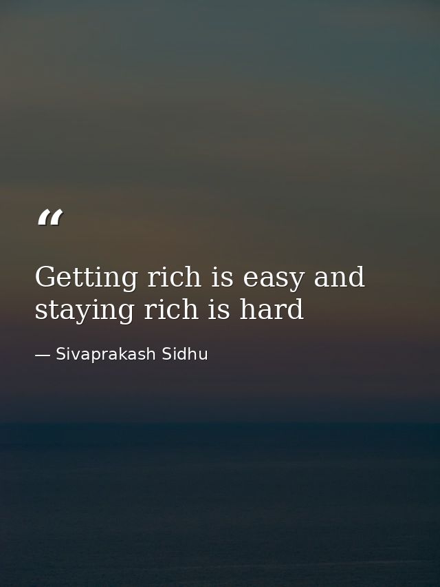 Getting rich is easy and staying rich is hard — Sivaprakash Sidhu