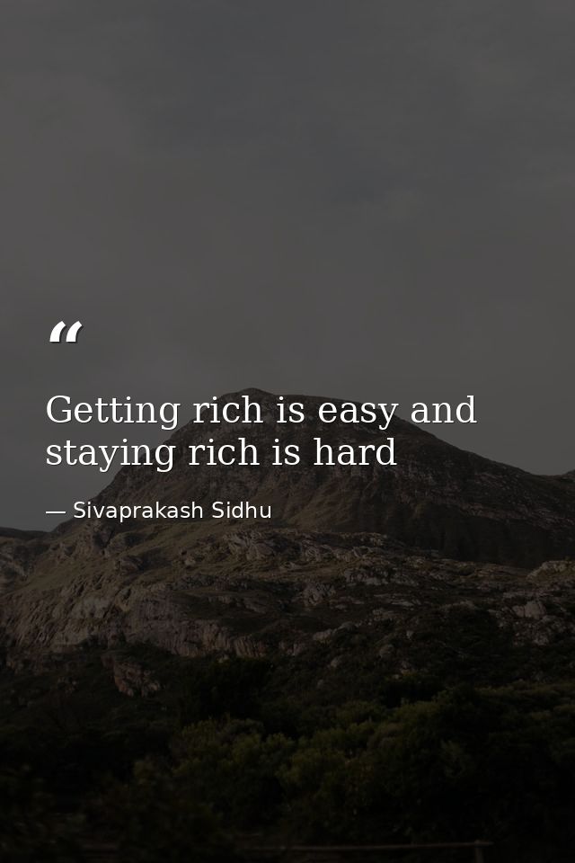 Getting rich is easy and staying rich is hard — Sivaprakash Sidhu