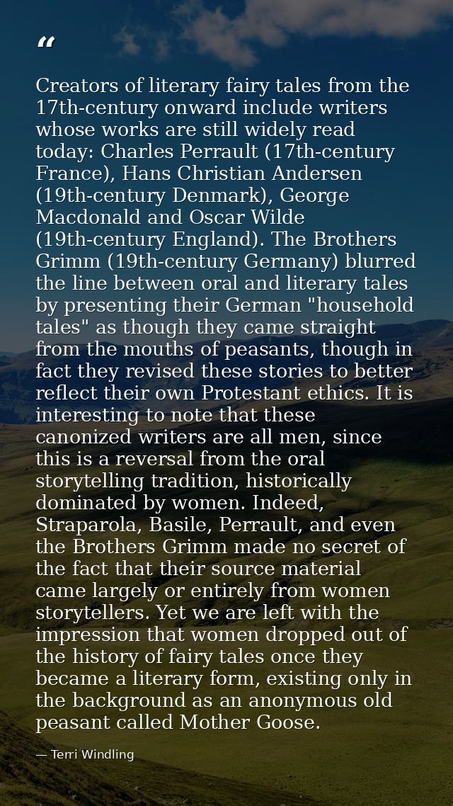 Creators of literary fairy tales from the 17th-century onward include writers whose works are still widely read today: C — Terri Windling