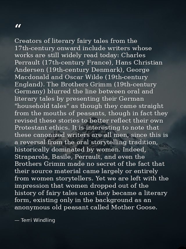 Creators of literary fairy tales from the 17th-century onward include writers whose works are still widely read today: C — Terri Windling