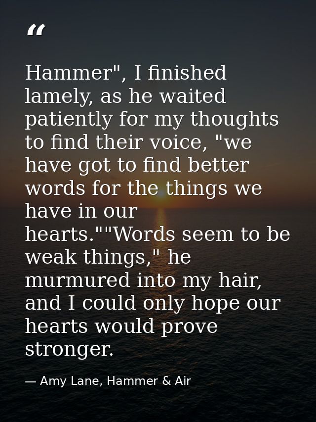 Hammer", I finished lamely, as he waited patiently for my thoughts to find their voice, "we have got to find better word — Amy Lane, Hammer & Air