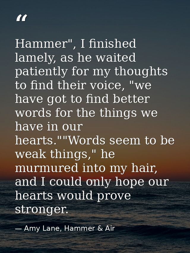 Hammer", I finished lamely, as he waited patiently for my thoughts to find their voice, "we have got to find better word — Amy Lane, Hammer & Air