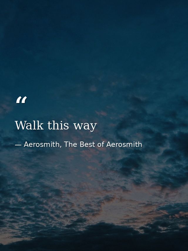 Walk this way — Aerosmith, The Best of Aerosmith