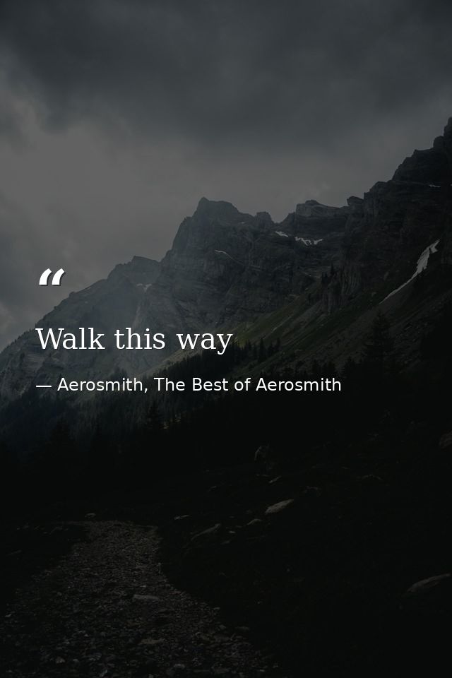 Walk this way — Aerosmith, The Best of Aerosmith