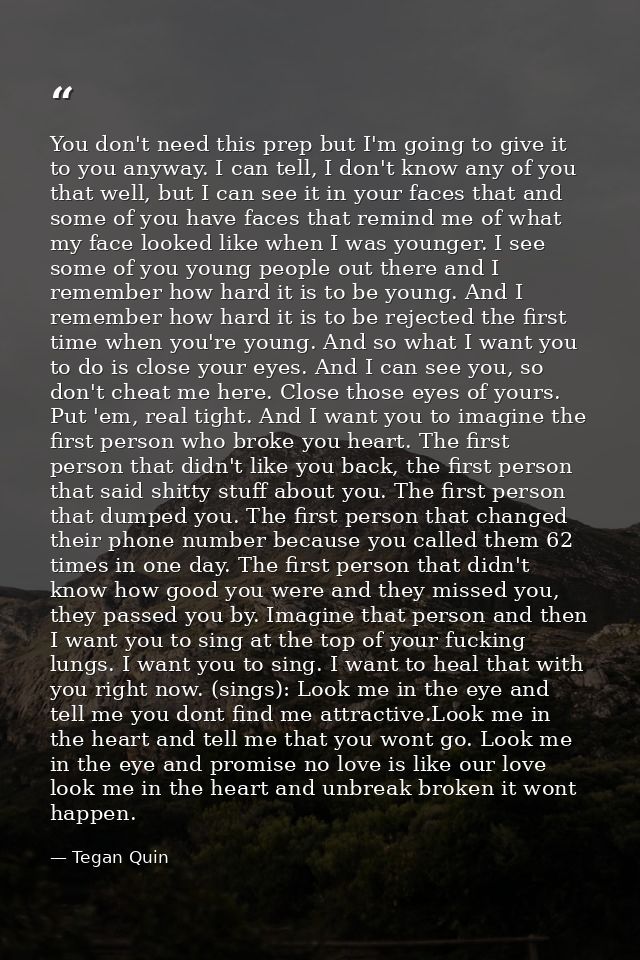You don't need this prep but I'm going to give it to you anyway. I can tell, I don't know any of you that well, but I ca — Tegan Quin