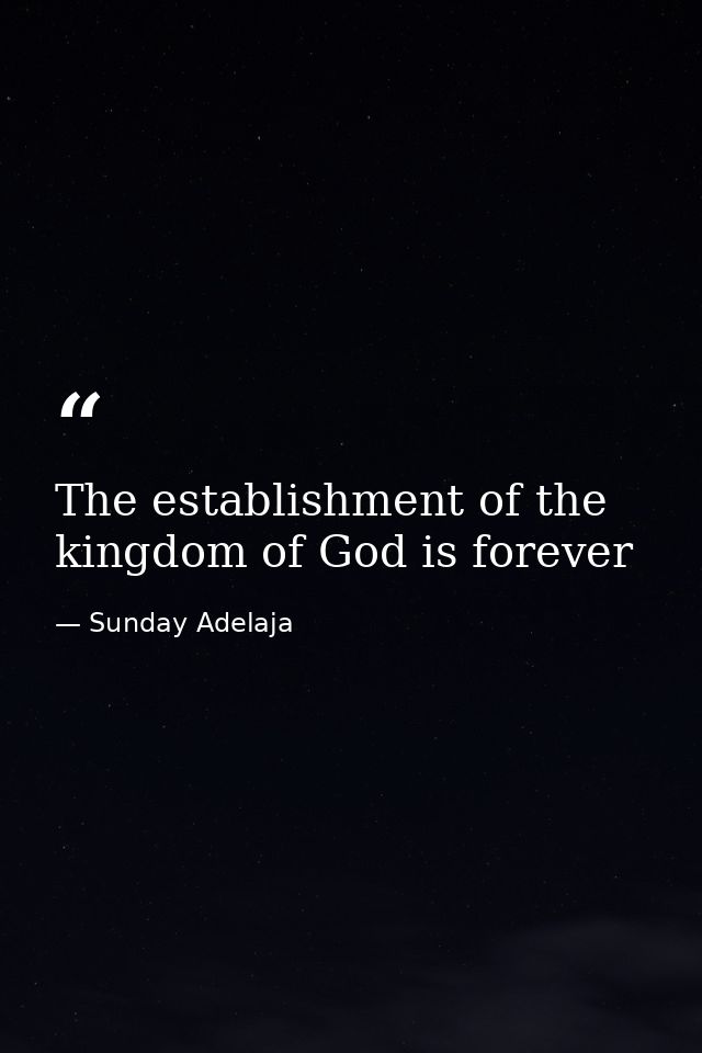 The establishment of the kingdom of God is forever — Sunday Adelaja