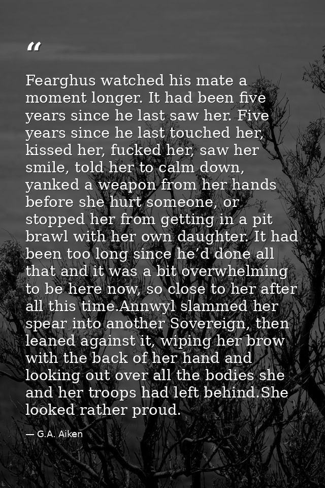 Fearghus watched his mate a moment longer. It had been five years since he last saw her. Five years since he last touche — G.A. Aiken
