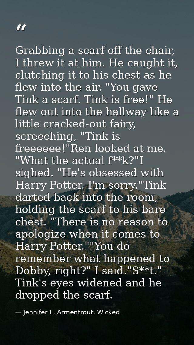 Grabbing a scarf off the chair, I threw it at him. He caught it, clutching it to his chest as he flew into the air. "You — Jennifer L. Armentrout, Wicked