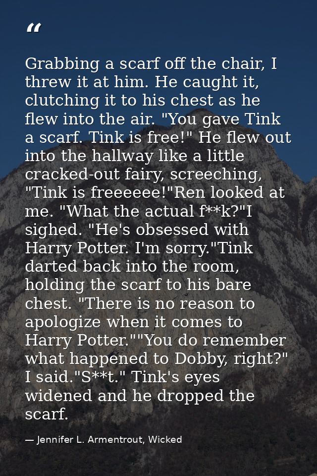 Grabbing a scarf off the chair, I threw it at him. He caught it, clutching it to his chest as he flew into the air. "You — Jennifer L. Armentrout, Wicked