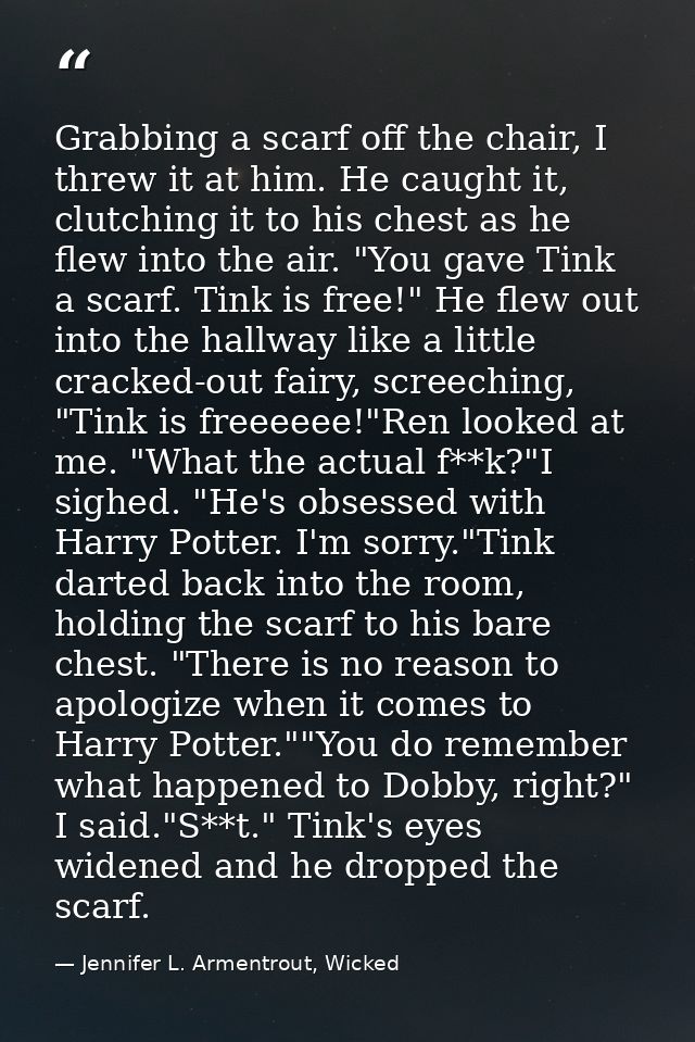 Grabbing a scarf off the chair, I threw it at him. He caught it, clutching it to his chest as he flew into the air. "You — Jennifer L. Armentrout, Wicked