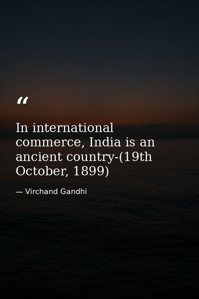 In international commerce, India is an ancient country-(19th October, 1899) — Virchand Gandhi