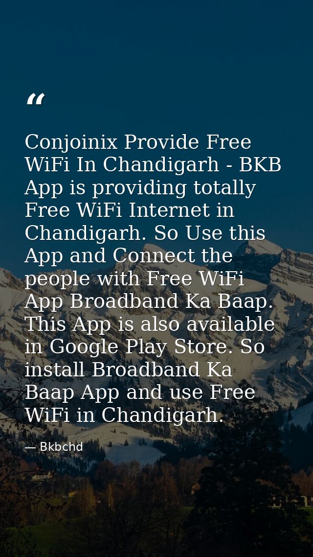 Conjoinix Provide Free WiFi In Chandigarh - BKB App is providing totally Free WiFi Internet in Chandigarh. So Use this A — Bkbchd