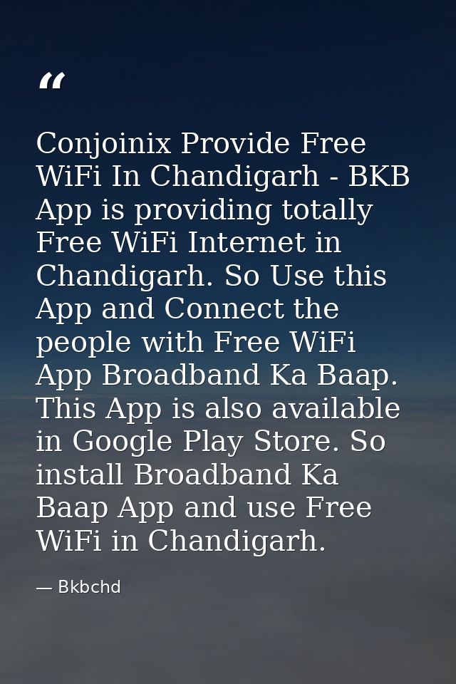 Conjoinix Provide Free WiFi In Chandigarh - BKB App is providing totally Free WiFi Internet in Chandigarh. So Use this A — Bkbchd