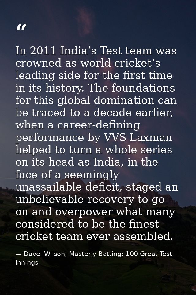 In 2011 India’s Test team was crowned as world cricket’s leading side for the first time in its history. The foundations — Dave  Wilson, Masterly Batting: 100 Great Test Innings