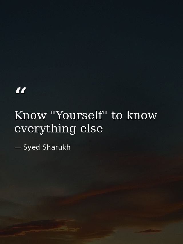 Know "Yourself" to know everything else — Syed Sharukh