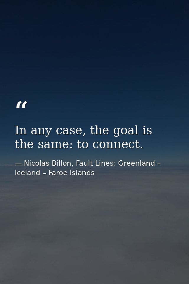 In any case, the goal is the same: to connect. — Nicolas Billon, Fault Lines: Greenland – Iceland – Faroe Islands