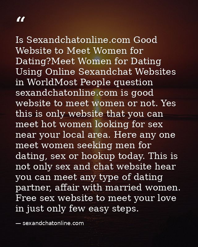 Is Sexandchatonline.com Good Website to Meet Women for Dating?Meet Women for Dating Using Online Sexandchat Websites in  — sexandchatonline.com