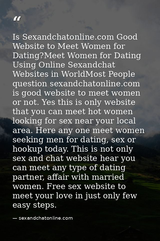 Is Sexandchatonline.com Good Website to Meet Women for Dating?Meet Women for Dating Using Online Sexandchat Websites in  — sexandchatonline.com