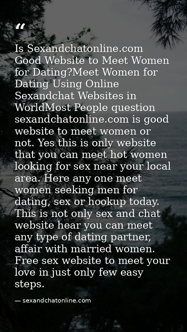 Is Sexandchatonline.com Good Website to Meet Women for Dating?Meet Women for Dating Using Online Sexandchat Websites in  — sexandchatonline.com