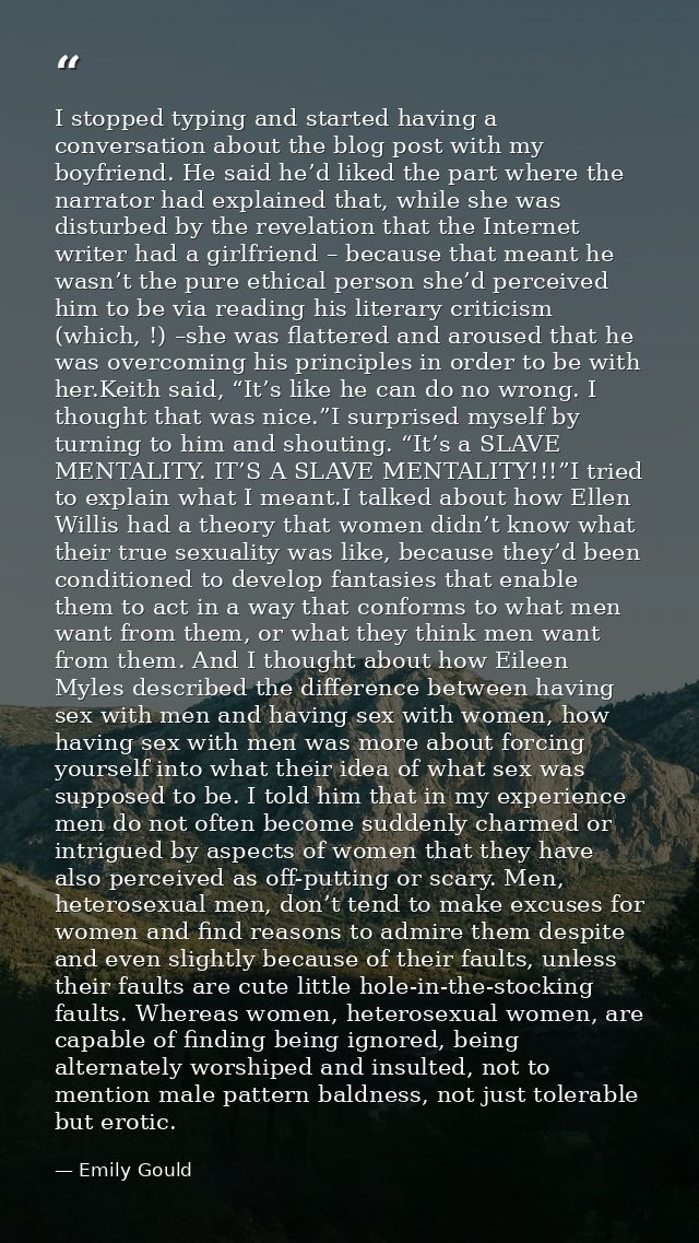 I stopped typing and started having a conversation about the blog post with my boyfriend. He said he’d liked the part wh — Emily Gould