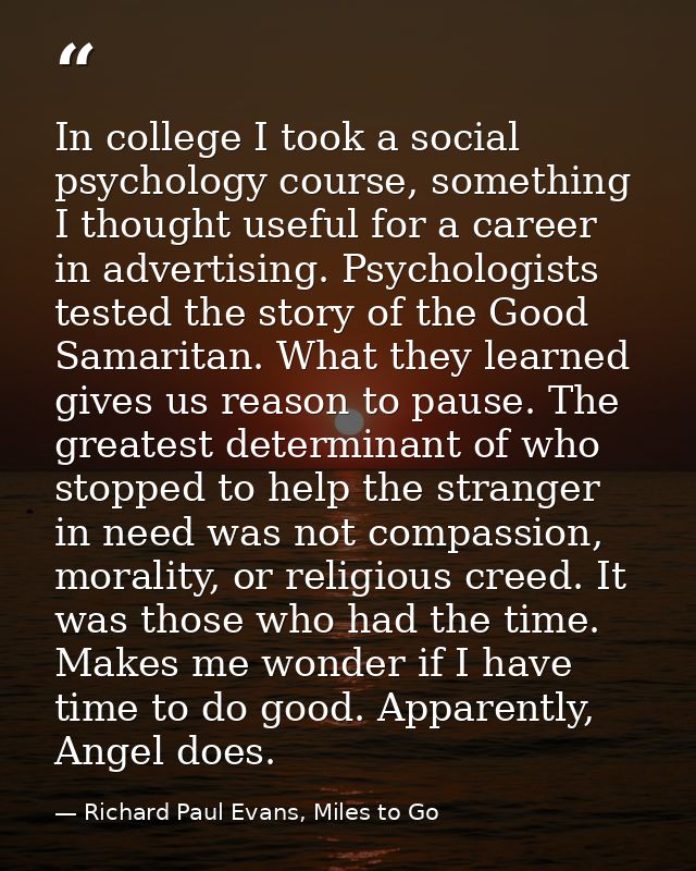 In college I took a social psychology course, something I thought useful for a career in advertising. Psychologists test — Richard Paul Evans, Miles to Go