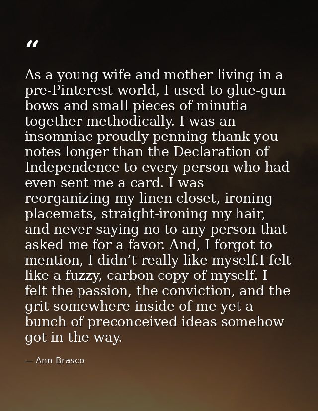 As a young wife and mother living in a pre-Pinterest world, I used to glue-gun bows and small pieces of minutia together — Ann Brasco
