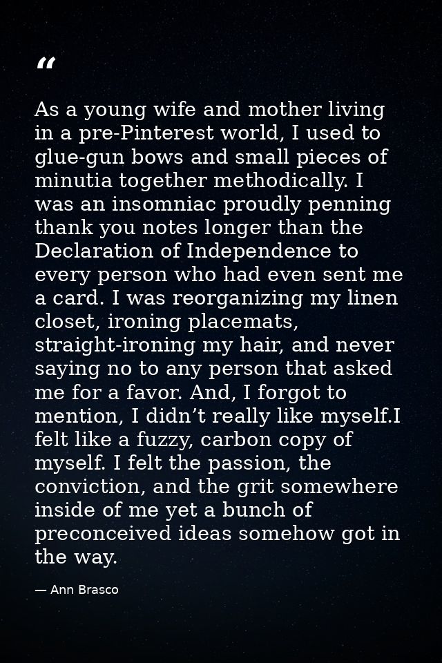 As a young wife and mother living in a pre-Pinterest world, I used to glue-gun bows and small pieces of minutia together — Ann Brasco