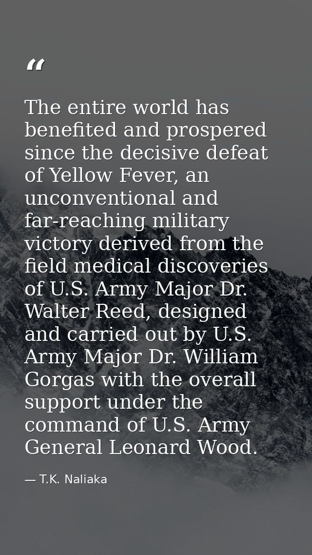 The entire world has benefited and prospered since the decisive defeat of Yellow Fever, an unconventional and far-reachi — T.K. Naliaka