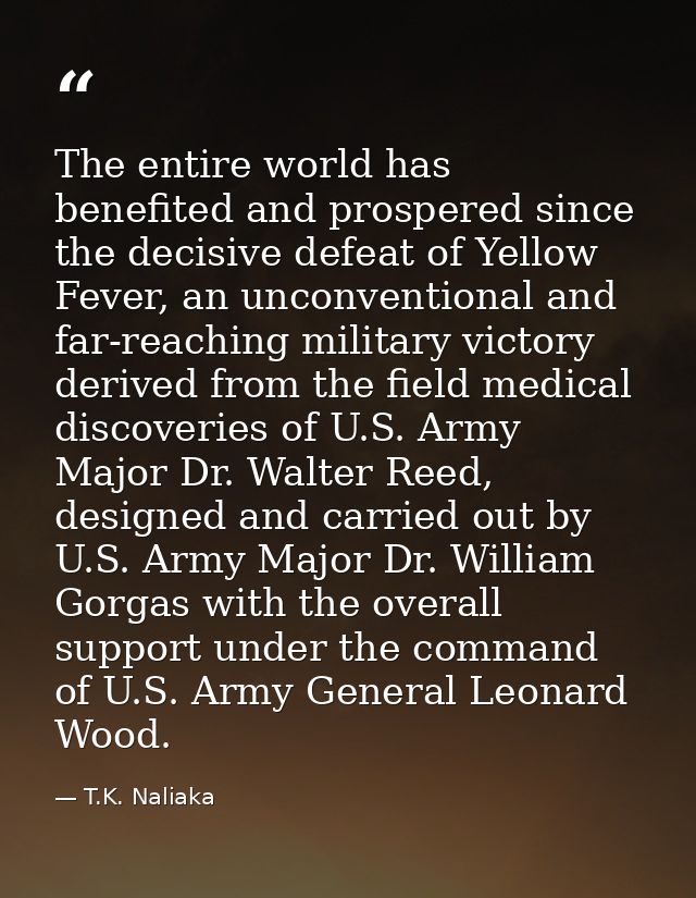 The entire world has benefited and prospered since the decisive defeat of Yellow Fever, an unconventional and far-reachi — T.K. Naliaka