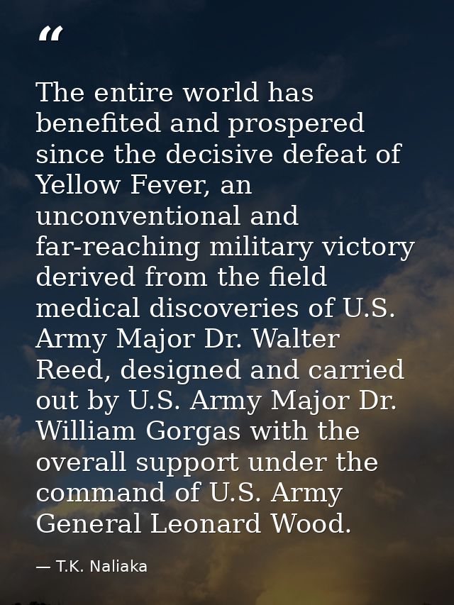 The entire world has benefited and prospered since the decisive defeat of Yellow Fever, an unconventional and far-reachi — T.K. Naliaka