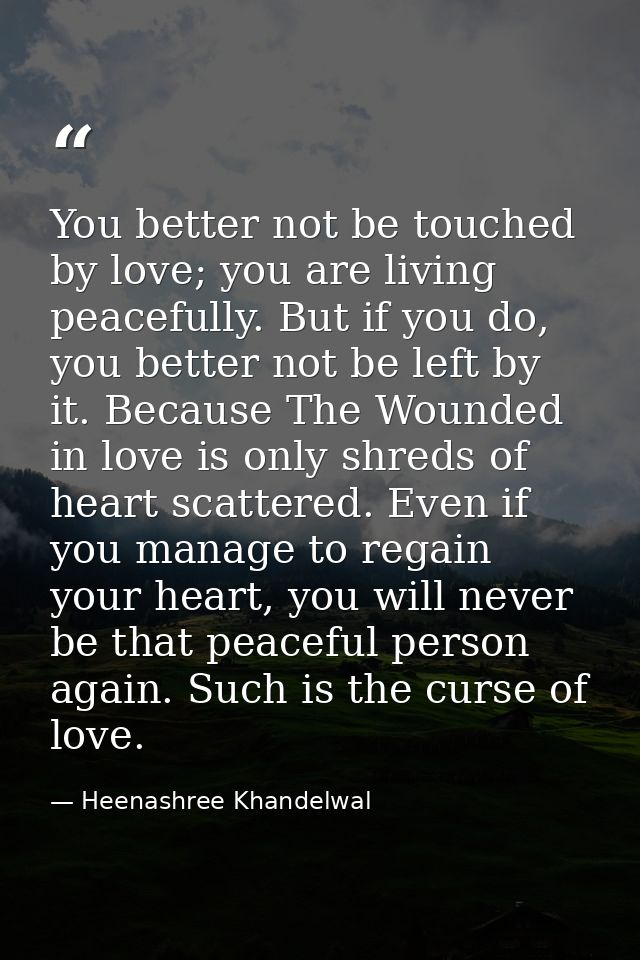 You better not be touched by love; you are living peacefully. But if you do, you better not be left by it. Because The W — Heenashree Khandelwal
