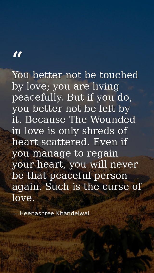 You better not be touched by love; you are living peacefully. But if you do, you better not be left by it. Because The W — Heenashree Khandelwal