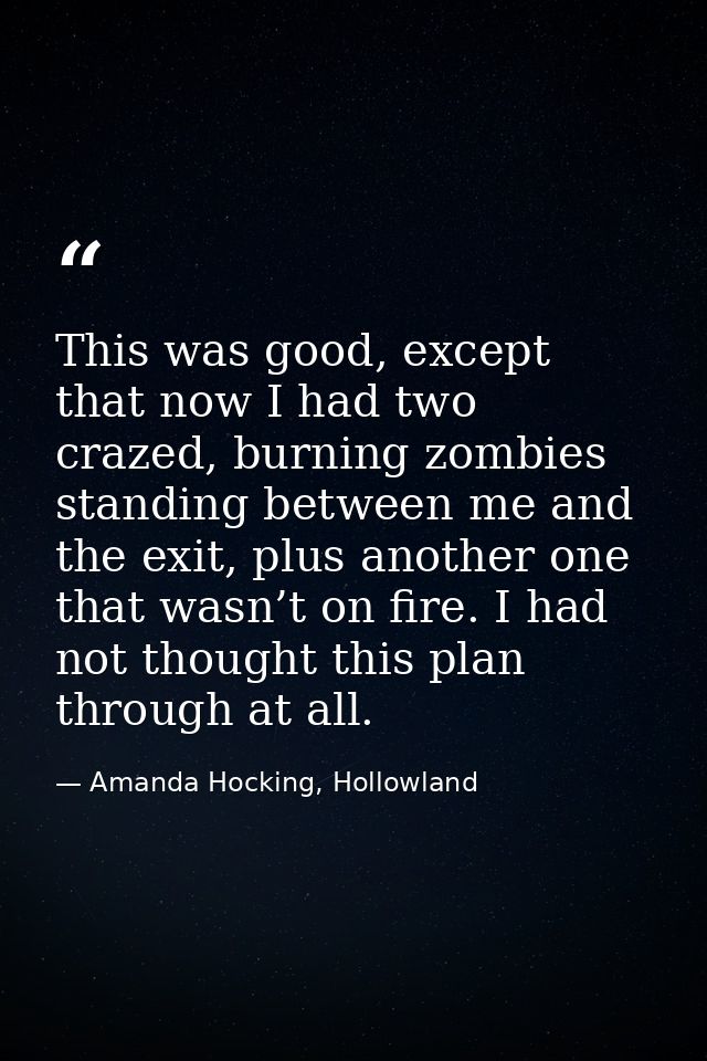 This was good, except that now I had two crazed, burning zombies standing between me and the exit, plus another one that — Amanda Hocking, Hollowland