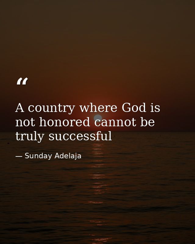 A country where God is not honored cannot be truly successful — Sunday Adelaja