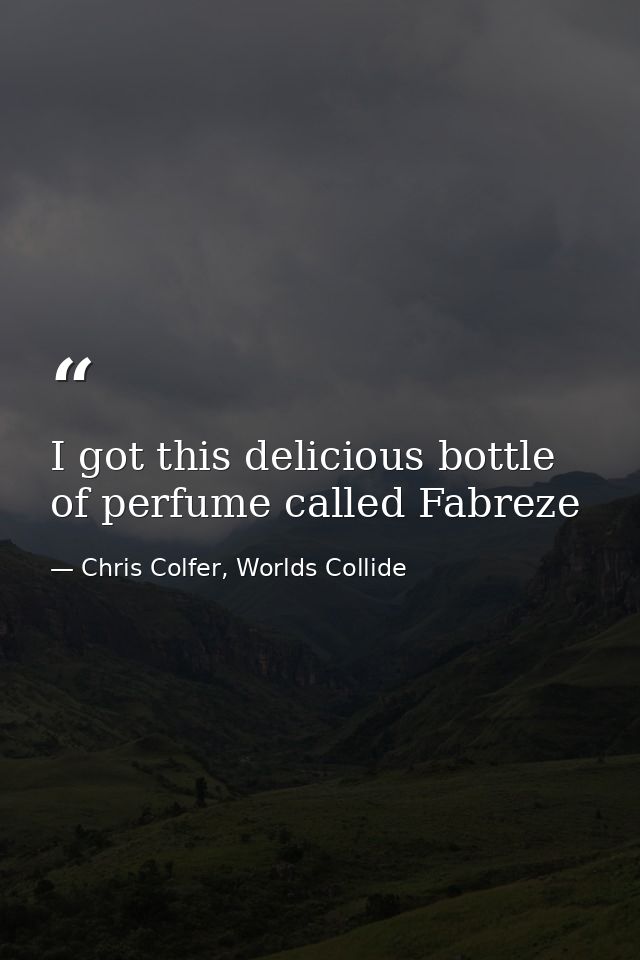 I got this delicious bottle of perfume called Fabreze — Chris Colfer, Worlds Collide