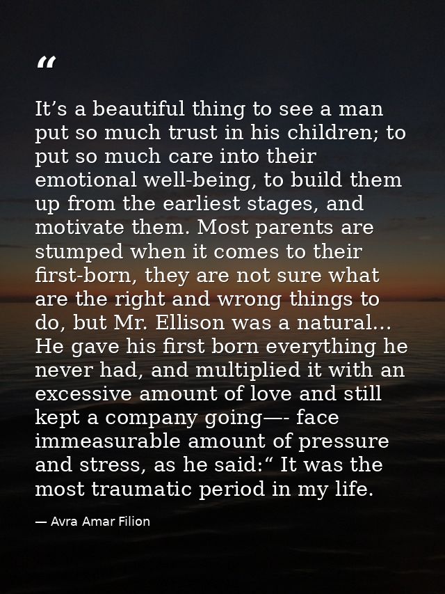 It’s a beautiful thing to see a man put so much trust in his children; to put so much care into their emotional well-bei — Avra Amar Filion