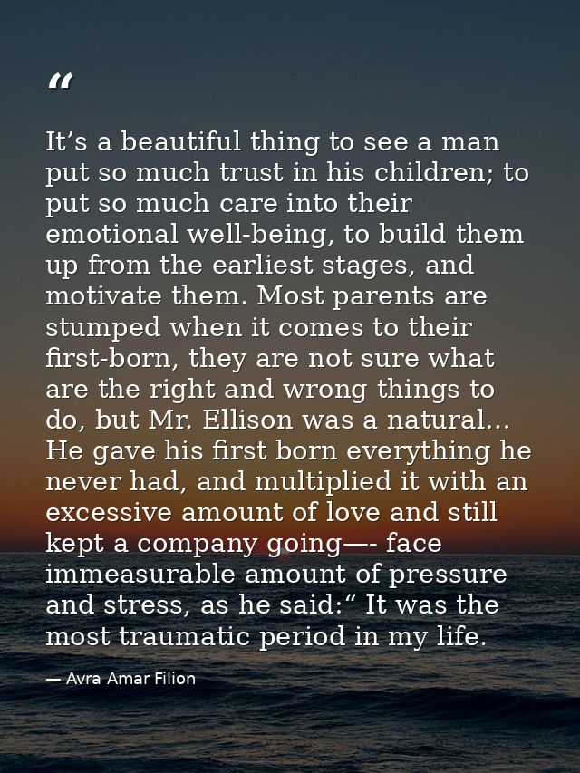 It’s a beautiful thing to see a man put so much trust in his children; to put so much care into their emotional well-bei — Avra Amar Filion