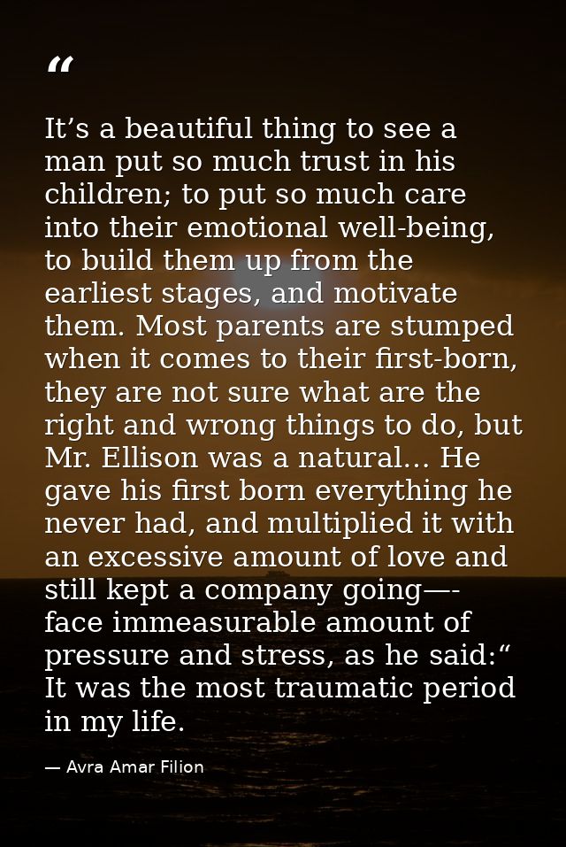 It’s a beautiful thing to see a man put so much trust in his children; to put so much care into their emotional well-bei — Avra Amar Filion