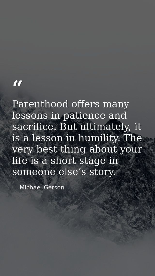 Parenthood offers many lessons in patience and sacrifice. But ultimately, it is a lesson in humility. The very best thin — Michael Gerson