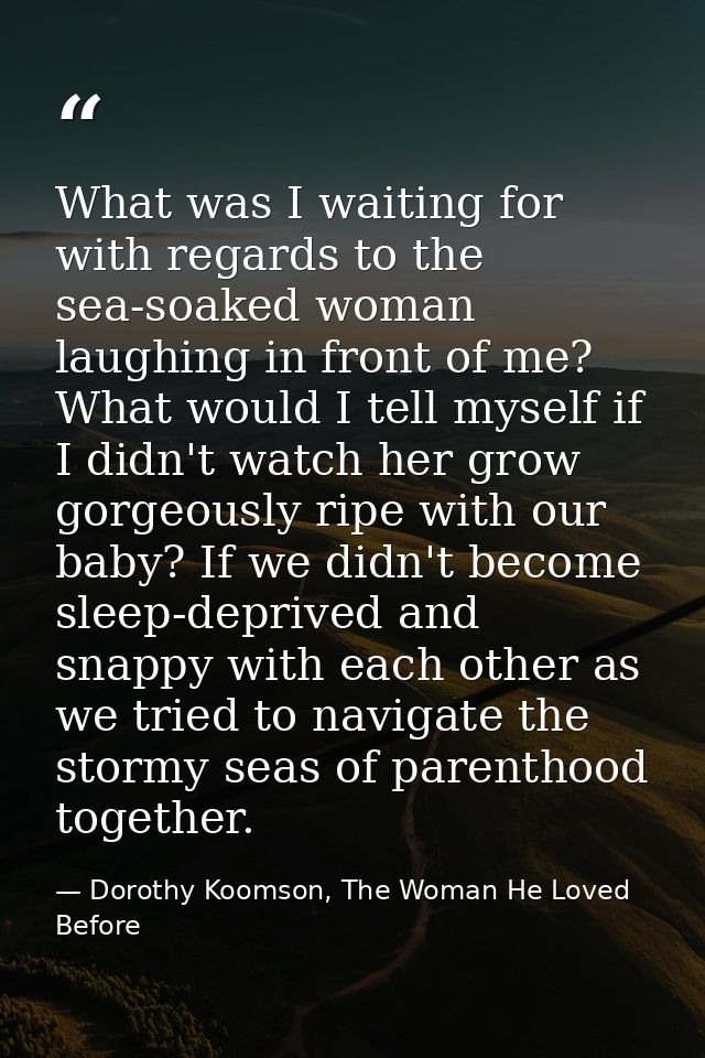 What was I waiting for with regards to the sea-soaked woman laughing in front of me? What would I tell myself if I didn' — Dorothy Koomson, The Woman He Loved Before