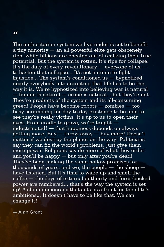 The authoritarian system we live under is set to benefit a tiny minority — an all-powerful elite gets obscenely rich, wh — Alan Grant
