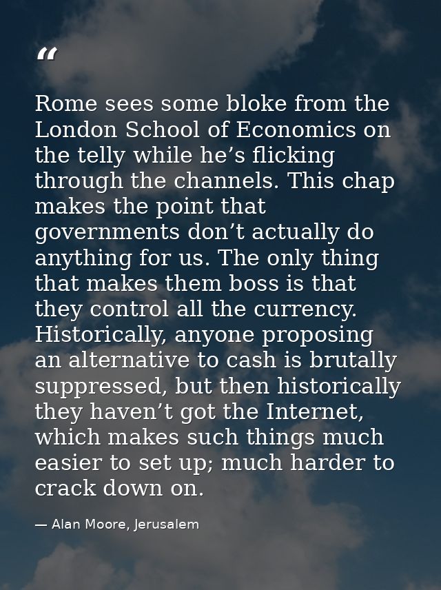 Rome sees some bloke from the London School of Economics on the telly while he’s flicking through the channels. This cha — Alan Moore, Jerusalem